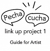Asian Art Relay vol.3「Pecha cucha link up project 1 Guide for Artist」