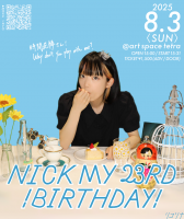 リコリナpresents.「NICK MY 23RD ! BIRTHDAY !」