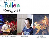 Pollen Songs #1